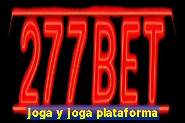 joga y joga plataforma